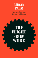 The Flight from Work - Palm, Goran, and Palm, William J, III