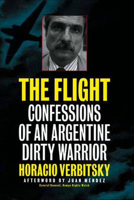The Flight - Verbitsky, Horacio, and Allen, Esther (Translated by), and Mendez, Juan (Introduction by)