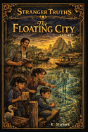 The Floating City Secret: A Stranger Truths Adventure