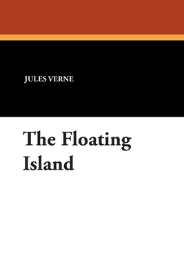 The Floating Island - Verne, Jules
