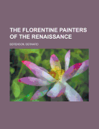 The Florentine Painters of the Renaissance