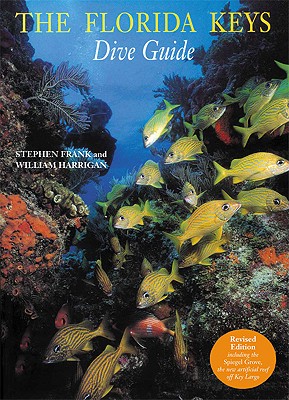 The Florida Keys Dive Guide - Frink, Stephen (Text by), and Harrigan, William (Photographer), and Diving Science and Technology Corp (Editor)