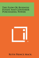 The Flow of Business Funds and Consumer Purchasing Power