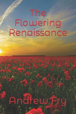 The Flowering Renaissance - Owen, Tim (Editor), and Fry, Andrew