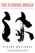 The Flowing Bridge: Guidance on Beginning Zen Koans