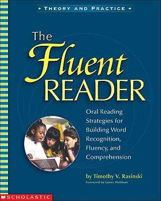 The Fluent Reader - Rasinski, Timothy V, PhD
