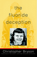 The Fluoride Deception
