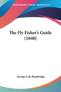 The Fly Fisher's Guide (1840)