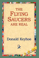 The Flying Saucers Are Real