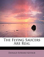 The Flying Saucers Are Real
