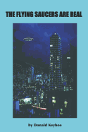 The Flying Saucers Are Real