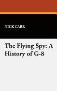 The Flying Spy: A History of G-8