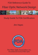 The FOA Reference Guide to Fiber Optic Network Design