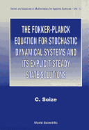 The Fokker-Planck Equation for Stochastic Dynamical Systems and Its Explicit Steady State Solutions