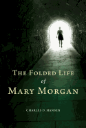 The Folded Life of Mary Morgan