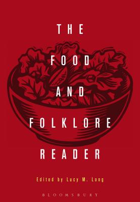 The Food and Folklore Reader - Long, Lucy M. (Editor)