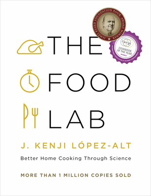 The Food Lab: Better Home Cooking Through Science - L�pez-Alt, J Kenji