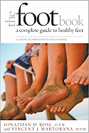 The Foot Book: A Complete Guide to Healthy Feet