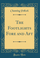The Footlights Fore and Aft (Classic Reprint)