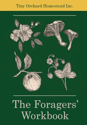 The Foragers' Workbook - Thiessen, M