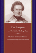 The Forayers: Or, the Raid of the Dog-Days