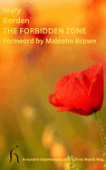 The Forbidden Zone: A Nurse's Impressions of the First World War