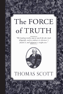 The Force of Truth: An Authentic Narrative