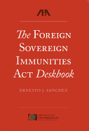 The Foreign Sovereign Immunities ACT Deskbook