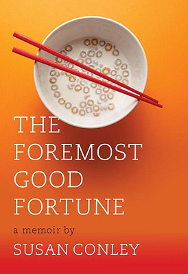 The Foremost Good Fortune - Conley, Susan E