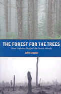 The Forest for the Trees: How Humans Shaped the North Woods