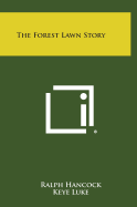 The Forest Lawn story.
