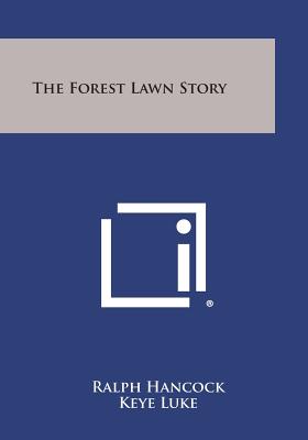 The Forest Lawn Story - Hancock, Ralph
