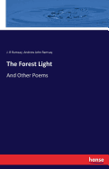 The Forest Light: And Other Poems