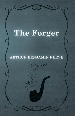 The Forger - Reeve, Arthur Benjamin