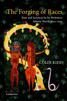 The Forging of Races - Kidd, Colin