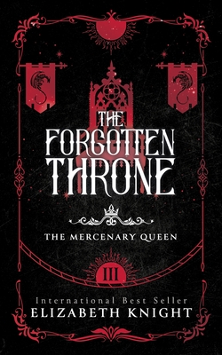 The Forgotten Throne - Knight, Elizabeth