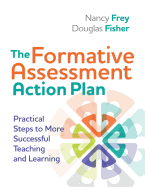 The Formative Assessment Action Plan: Practical Steps to More Successful Teaching and Learning