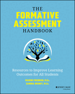 The Formative Assessment Handbook: Resources to Improve Learning Outcomes for All Students