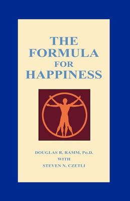 The Formula for Happiness - Ramm, Douglas R, and Czetli, Stephen N