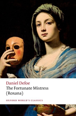 The Fortunate Mistress (Roxana) - Defoe, Daniel, and Mierowsky, Marc (Introduction and notes by), and Seager, Nicholas (Introduction and notes by)