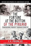 The Fortune at the Bottom of the Pyramid: Eradicating Poverty Through Profits