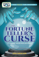 The Fortune Teller's Curse: A Choose Your Path Mystery