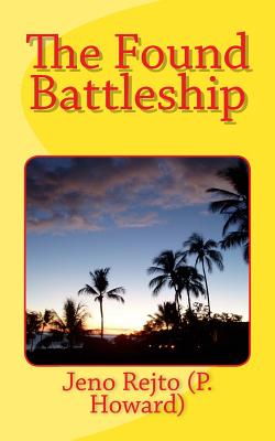 The Found Battleship - Whitlock, Henrietta (Translated by), and Howard, P, and Rejto, Jeno
