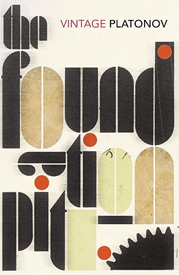 The Foundation Pit - Platonov, Andrey, and Chandler, Robert (Translated by), and Chandler, Elizabeth (Translated by)