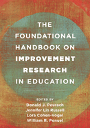 The Foundational Handbook on Improvement Research in Education
