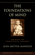 The Foundations of Mind: Origins of Conceptual Thought