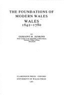 The Foundations of Modern Wales Wales 1642-1780