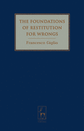 The Foundations of Restitution for Wrongs