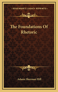 The Foundations of Rhetoric