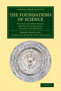 The Foundations of Science: Science and Hypothesis, the Value of Science, Science and Method